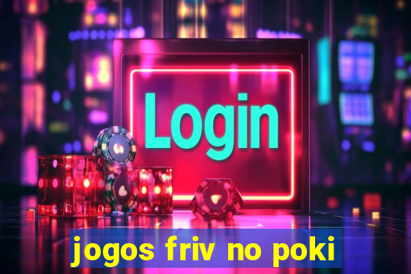 jogos friv no poki